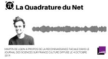Martin de LQDN à propos de la reconnaissance faciale dans le Journal des sciences sur France Culture by Main technopolice channel